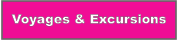 Voyages & Excursions