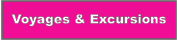 Voyages & Excursions